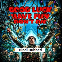 Good Luck Have Fun Don’t Die (2025) Hindi Dubbed Full Movie Watch Online HD Print Free Download