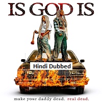 Is God Is (2026) Hindi Dubbed Full Movie Watch Online HD Print Free Download