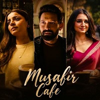 Musafir Cafe (2026) Hindi Season 1 Complete Watch Online HD Print Free Download